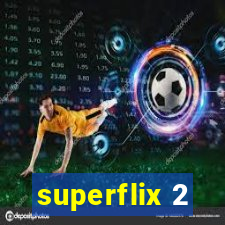 superflix 2